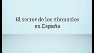 Gimnasios ¿Cómo es el sector de los gimnasios en España [upl. by Zetrom782]