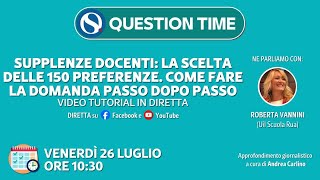 VIDEO GUIDA  Supplenze docenti 150 preferenze come fare la domanda INTEGRALE con Question Time [upl. by Leroy]