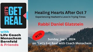 Healing Hearts After Oct 7  Rabbi Daniel Glatstein  170 [upl. by Eninnaej]