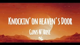 Guns N Rose Knockins on heavens door lyrics [upl. by Ressay]