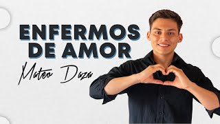 Enfermos de amor │Mateo Daza Castañeda │Iglesia Paz y Vida [upl. by Clo]