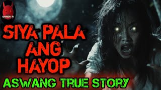 Siya Pala Ang Hayop  Aswang True Story [upl. by Thgirw]