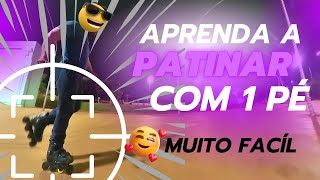 COMO PATINAR COM 1 PÉ  APRENDA A PATINAR [upl. by Young]