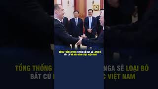 TỔNG THỐNG PUTIN TUYÊN BỐ NGA SẼ LOẠI BỎ BẤT CỨ KẺ NÀO XÂM LƯỢC VIỆT NAM [upl. by Eiramaliehs]