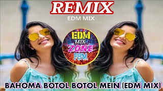 Bahoma Botol Botal Mein Daru EDM MIX❤️✅edmmixzonpbm [upl. by Luhe]