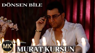 Murat Kurşun  Dönsen Bile [upl. by Childs869]