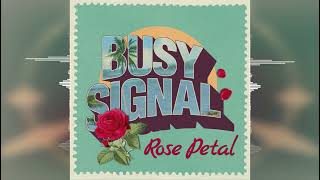 Busy Signal  Rose Petal Love Island Riddim by Maximum Sound 2023 [upl. by Laure]