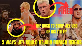 The Rock to Strip Jey Uso of His Title Major WWE Stars Fired 5 Ways Jey Could Rejoin Roman Reigns [upl. by Oraneg]