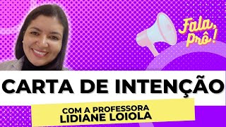 CARTA DE INTENÇÃO com a professora Lidiane Loiola FALA PRÔ [upl. by Vera]