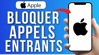 Comment Bloquer Les Appels Entrants Sur iPhone 2024 [upl. by Leid]