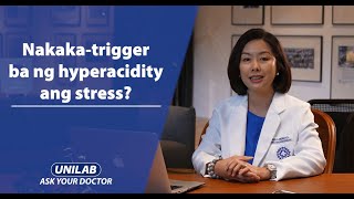 Nakakatrigger ba ng hyperacidity ang stress  UNILAB Ask Your Doctor [upl. by Tanny474]