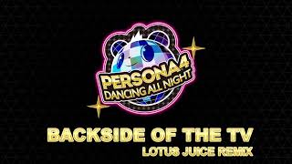 Backside of the TV  Lotus Juice Remix  Persona 4 Dancing All Night [upl. by Cornelie862]