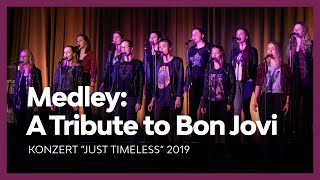 A Tribute to Bon Jovi I Konzert Just Timeless 2019 I LiveCover Just Sing Chor [upl. by Nakre]