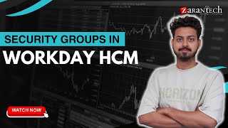 Security Groups in Workday HCM  ZaranTech [upl. by Leugim40]