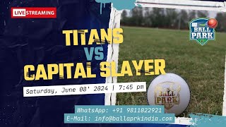 Titans Vs Capital Slayer  Saturday June 08 2024  Live Streaming [upl. by Olivia421]