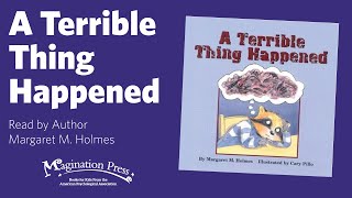 Magination Press Story Time  Margaret M Holmes Reads A Terrible Thing Happened [upl. by Noired388]