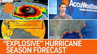 Explosive Atlantic Hurricane Season Forecast AccuWeather Experts Warn [upl. by Xyno59]