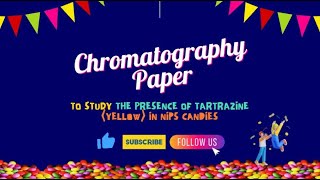 CHROMATOGRAPHY CHM256  The Presence of Tartrazine In Nips Candies [upl. by Annecorinne314]