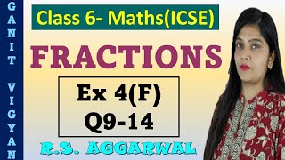 Ex 46  Q914  Fractions  Class 6 Maths  Chapter 4  R S Aggarwal  ICSE  Ch4 maths class 6 [upl. by Vocaay]