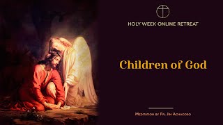 Children of God  2nd Meditation Day 1 [upl. by Prakash482]