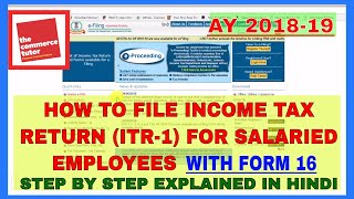 HOW TO FILE INCOME TAX RETURN FOR SALARIED EMPLOYEES FOR AY 2018 19 [upl. by Fredie]