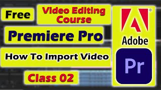 Import Video  Adobe Premiere Pro Beginner Tutorial Hindi 2024  Complete Video Editing Course 2024 [upl. by Aihsek779]