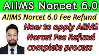 AIIMS Norcet 6 fee refund process How to apply Norcet 6 fee refund process aiims norcet nursing [upl. by Ardith184]