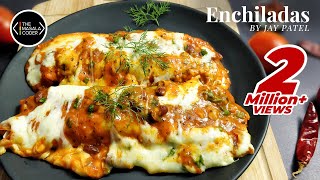 Enchiladas Recipe Video  Veg Enchiladas  How to Make Enchiladas  Mexican Food  Jay Patel [upl. by Chrotoem]