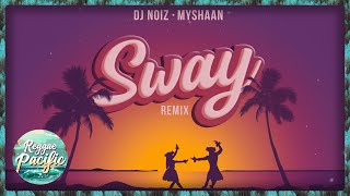 DJ Noiz amp Myshaan  Sway Remix Audio [upl. by Gney]