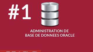 Administration de base de données Oracle  1  Installation [upl. by Leirad]