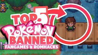 TOP 5 Banned Pokemon Fan Games amp Rom Hacks [upl. by Enilkcaj300]