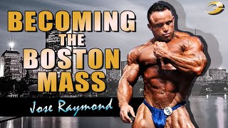 Becoming The Boston Mass  JOSE RAYMOND [upl. by Cedell]