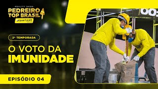 REALITY SHOW PEDREIRO TOP BRASIL  EP 48 T2  O voto da imunidade [upl. by Mulloy]