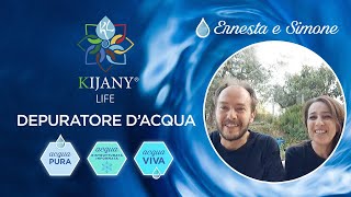 🌊 DEPURATORE ACQUA quale scegliere La testimonianza di Simone e Ernesta con KIJANY LIFE® [upl. by Deeyn226]