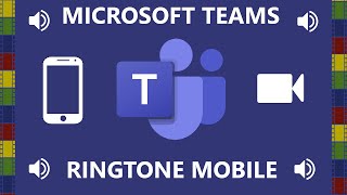 MICROSOFT TEAMS RINGTONE MOBILE [upl. by Ecirual]