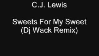 CJ Lewis  Sweets For My Sweet Dj Wack Remix [upl. by Celie]