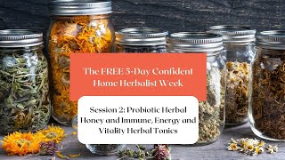 Confident Home Herbalist Live Session 2 Probiotic herbal honey medicinal herbal soups and tonics [upl. by Anaejer]