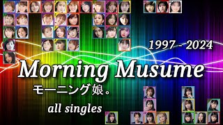 モーニング娘。すべてのシングル MORNING MUSUME all singles 1997  2024 [upl. by Booze339]