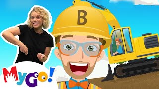 Excavator Song  Blippis Sing Along  MyGo Sign Language for Kids  Educational Videos [upl. by Clo]