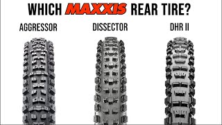 Maxxis Rear Tire Comparison  AggressorDissectorDHR II [upl. by Aeriell]