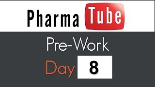 Pharma Tube PreWork  Day 8 [upl. by Helsie]