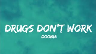 Doobie  When The Drug Dont Work Lyrics [upl. by Eisenhart617]