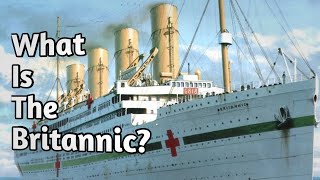 HMHS Britannic a brief history run down [upl. by Sindee467]