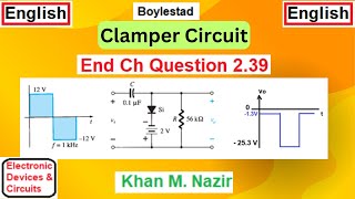 End Ch Q 239  Clamper Circuit  Find Tau  Plot Output vo  EDC Boylestad [upl. by Adolph]