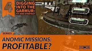 Digging into the Garmur  Anomic Missions Profitable  Part 4  EVE Online [upl. by Payton617]