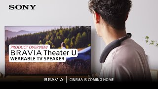 Sony  BRAVIA Theater U Wearable TV Speaker – Product Overview [upl. by Nnylhtak]