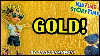 Gold By David Shannon 👑 Read Aloud for Kids [upl. by Eatnuahc]