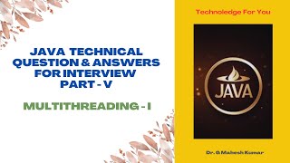 JAVA TECHNICAL QUESTION amp ANSWERS FOR INTERVIEW PART  V  MULTITHREADING  I [upl. by Derwon976]