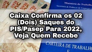 Caixa Confirma os Dois Saques do PISPasep Para 2022 Veja Quem Recebe [upl. by Llertal]