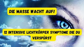 Warum gerade jetzt diese 12 Lichtkörper Symptome auftreten können [upl. by Saoj]